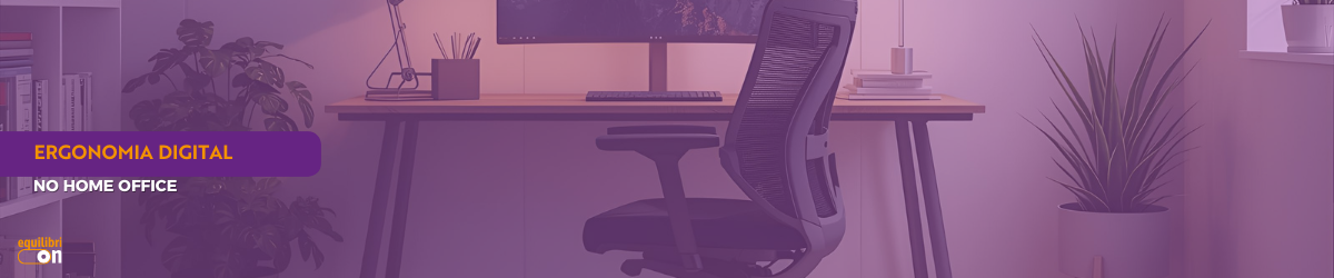 Ergonomia Digital no Home Office (1)